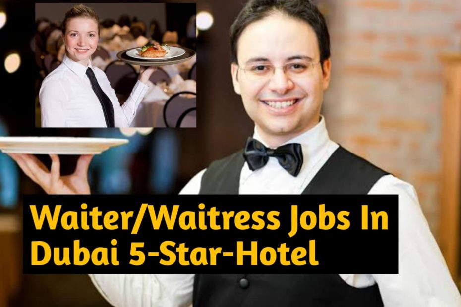 Waiter/Waitress Jobs In Dubai 5-Star-Hotel